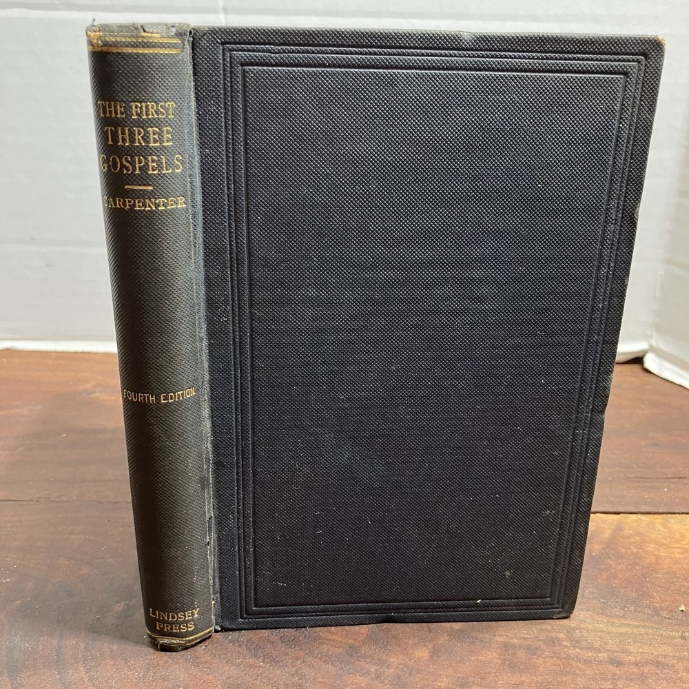 Vintage 1906 The First Three Gospels J Estlin Carpenter Hardcover Lindsey Press